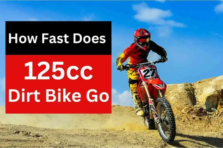 How Fast Does 125cc Dirt Bike(2 Stroke & 4 Stroke) Go 2023
