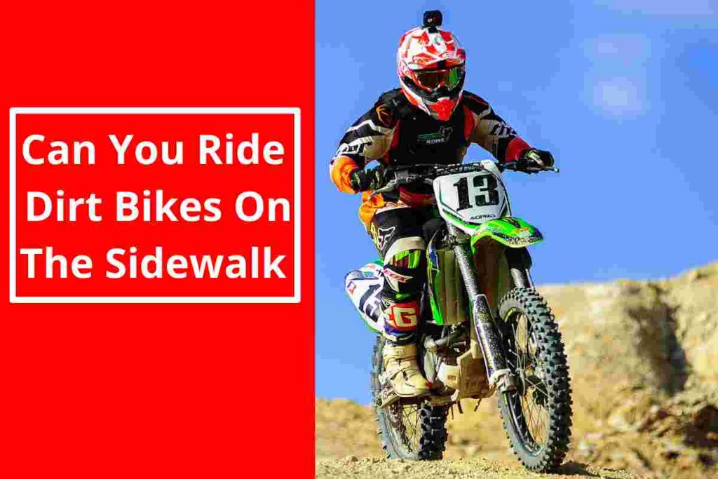 Can You Ride Dirt Bikes On The Sidewalk