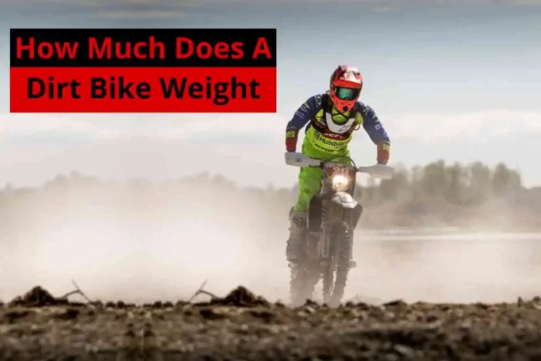 How Much Does A Dirt Bike Weight(What Is Average Weigh)2023