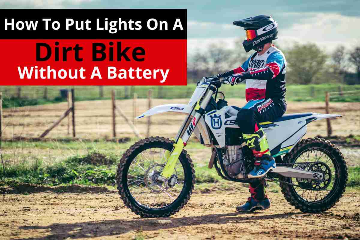 How to put lights on a dirt bike without a battery