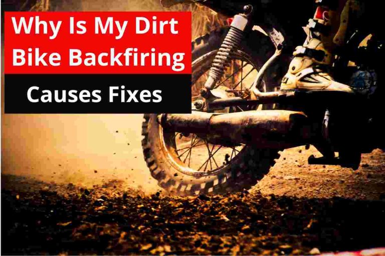Why Is My Dirt Bike Backfiring-Causes & Fixes(Solutions)2023